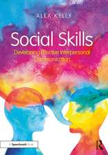 Social Skills: Developing Effective Interpersonal Communication