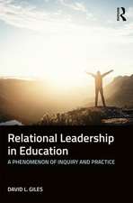 Relational Leadership in Education: A Phenomenon of Inquiry and Practice