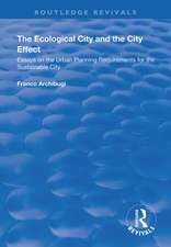 The Ecological City and the City Effect: Essays on the Urban Planning Requirements for the Sustainable City