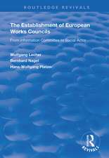 The Establishment of European Works Councils: From Information Committee to Social Actor