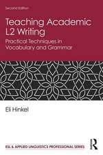 Teaching Academic L2 Writing: Practical Techniques in Vocabulary and Grammar