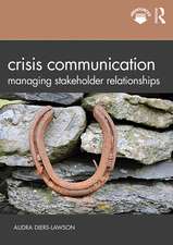 Crisis Communication: Managing Stakeholder Relationships