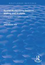 Spatial Multicriteria Decision Making and Analysis: A Geographic Information Sciences Approach