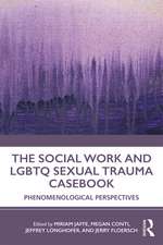 The Social Work and LGBTQ Sexual Trauma Casebook: Phenomenological Perspectives