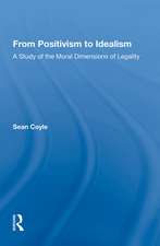 From Positivism to Idealism: A Study of the Moral Dimensions of Legality