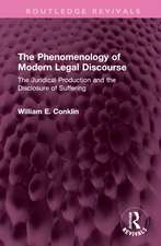 The Phenomenology of Modern Legal Discourse: The Juridical Production and the Disclosure of Suffering