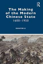 The Making of the Modern Chinese State: 1600–1950