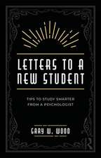 Letters to a New Student: Tips to Study Smarter from a Psychologist