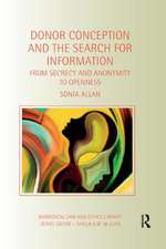 Donor Conception and the Search for Information: From Secrecy and Anonymity to Openness