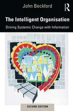 The Intelligent Organisation: Driving Systemic Change with Information