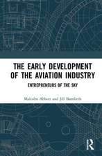 The Early Development of the Aviation Industry: Entrepreneurs of the Sky