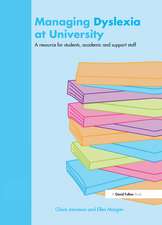 Managing Dyslexia at University: A Resource for Students, Academic and Support Staff