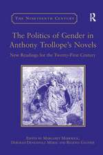 The Politics of Gender in Anthony Trollope's Novels: New Readings for the Twenty-First Century