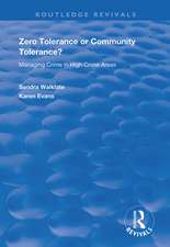 Zero Tolerance or Community Tolerance?: Managing Crime in High Crime Areas