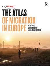 The Atlas of Migration in Europe: A Critical Geography of Migration Policies