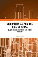 Liberalism 2.0 and the Rise of China: Global Crisis, Innovation and Urban Mobility