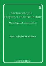 Archaeological Displays and the Public: Museology and Interpretation, Second Edition