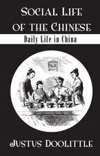 Social Life Of The Chinese: Daily Life in China