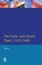 The Tudor and Stuart Town 1530 - 1688: A Reader in English Urban History