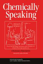 Chemically Speaking: A Dictionary of Quotations