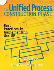 The Unified Process Construction Phase: Best Practices in Implementing the UP