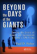 Beyond the Days of the Giants: Solving the Crisis of Growth and Succession in Today's CPA Firms