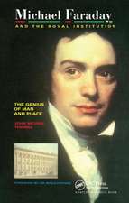 Michael Faraday and The Royal Institution: The Genius of Man and Place (PBK)