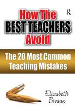 How the Best Teachers Avoid the 20 Most Common Teaching Mistakes