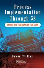 Process Implementation Through 5S: Laying the Foundation for Lean