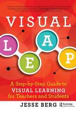 Visual Leap: A Step-by-Step Guide to Visual Learning for Teachers and Students