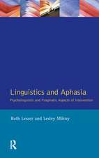 Linguistics and Aphasia: Psycholinguistic and Pragmatic Aspects of Intervention