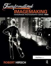 Transformational Imagemaking: Handmade Photography Since 1960