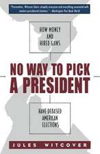 No Way to Pick A President: How Money and Hired Guns Have Debased American Elections