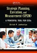 Strategic Planning, Execution, and Measurement (SPEM): A Powerful Tool for CEOs