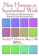 New Horizons in Standardized Work: Techniques for Manufacturing and Business Process Improvement