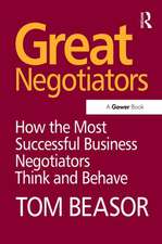 Great Negotiators: How the Most Successful Business Negotiators Think and Behave