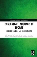 Evaluative Language in Sports: Crowds, Coaches and Commentators