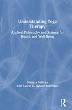 Understanding Yoga Therapy: Applied Philosophy and Science for Health and Well-Being