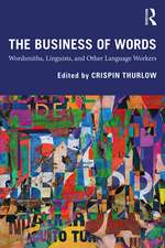 The Business of Words: Wordsmiths, Linguists, and Other Language Workers