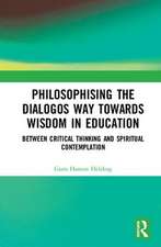 Philosophising the Dialogos Way towards Wisdom in Education: Between Critical Thinking and Spiritual Contemplation