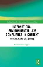 International Environmental Law Compliance in Context: Mechanisms and Case Studies