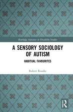 A Sensory Sociology of Autism: Habitual Favourites