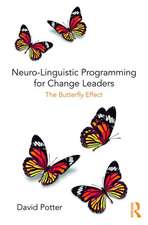 Neuro-Linguistic Programming for Change Leaders: The Butterfly Effect