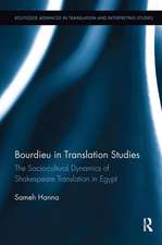 Bourdieu in Translation Studies: The Socio-cultural Dynamics of Shakespeare Translation in Egypt