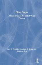 Next Steps: Decision Cases for Social Work Practice