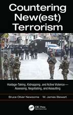 Countering New(est) Terrorism: Hostage-Taking, Kidnapping, and Active Violence — Assessing, Negotiating, and Assaulting