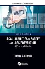 Legal Liabilities in Safety and Loss Prevention: A Practical Guide, Third Edition