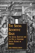 The Social Scientific Gaze: The Social Question and the Rise of Academic Social Science in Sweden