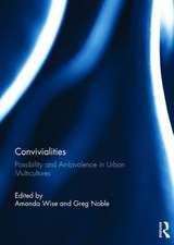 Convivialities: Possibility and Ambivalence in Urban Multicultures