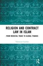 Religion and Contract Law in Islam: From Medieval Trade to Global Finance